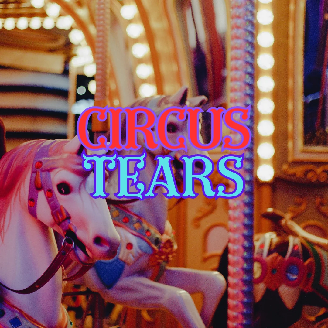 Circus Tears